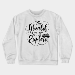 Explore the world Crewneck Sweatshirt